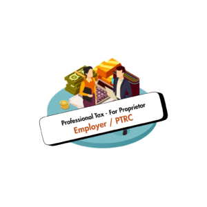 PT Registration (Employer / PTRC) For Proprietorships